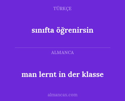 sınıfta öğrenirsin - man lernt in der klasse