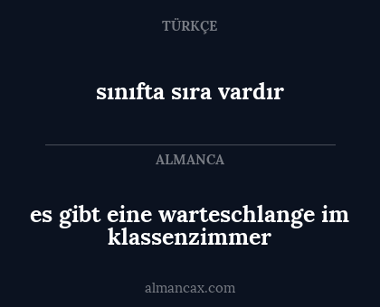 sınıfta sıra vardır - es gibt eine warteschlange im klassenzimmer