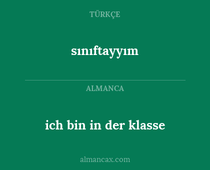 sınıftayyım - ich bin in der klasse