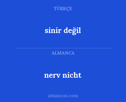 sinir değil - nerv nicht