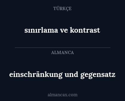 einschränkung und gegensatz - sınırlama ve kontrast