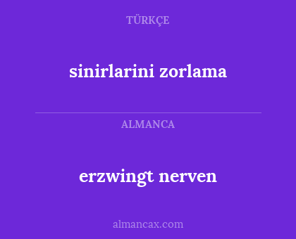erzwingt nerven - sinirlarini zorlama