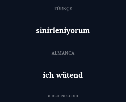 ich wütend - sinirleniyorum