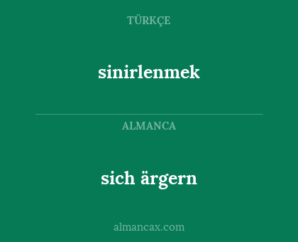sinirlenmek - sich ärgern