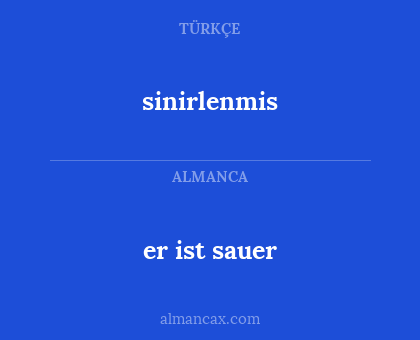 sinirlenmis - er ist sauer