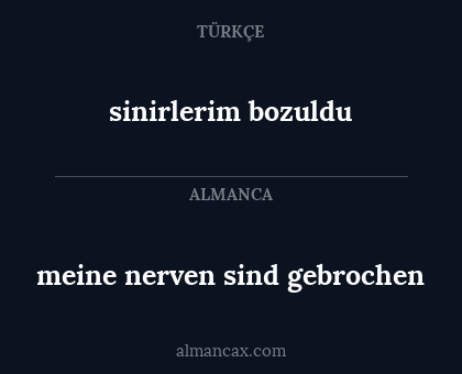meine nerven sind gebrochen - sinirlerim bozuldu