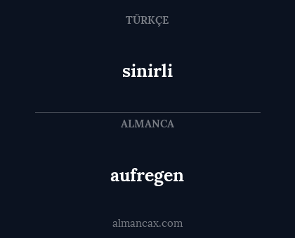 aufregen - sinirli