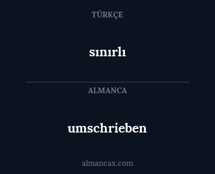 umschrieben - sınırlı