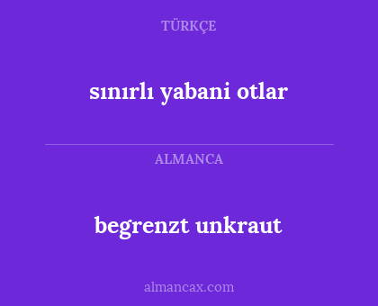 begrenzt unkraut - sınırlı yabani otlar