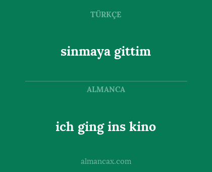 sinmaya gittim - ich ging ins kino