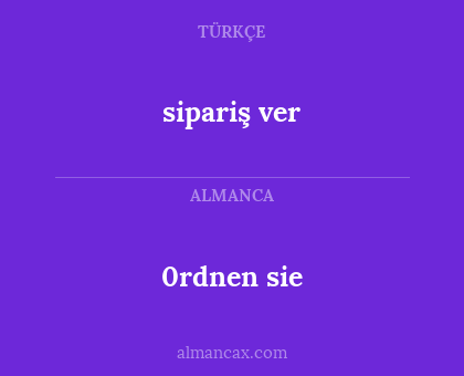 0rdnen sie - sipariş ver