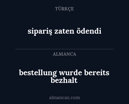 sipariş zaten ödendi - bestellung wurde bereits bezhalt
