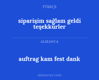 auftrag kam fest dank - siparişim sağlam geldi teşekkürler