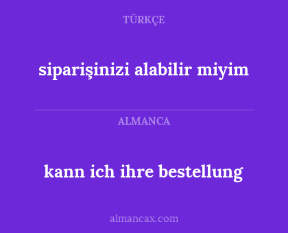 siparişinizi alabilir miyim - kann ich ihre bestellung