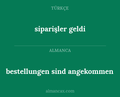 siparişler geldi - bestellungen sind angekommen