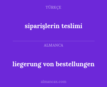 siparişlerin teslimi - liegerung von bestellungen