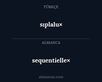 sequentielle× - sıplalu×