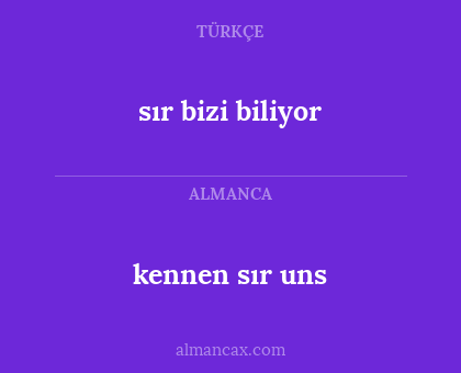 kennen sır uns - sır bizi biliyor