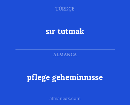 sır tutmak - pflege geheminnısse