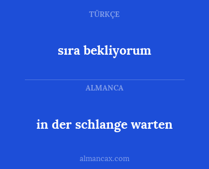 in der schlange warten - sıra bekliyorum