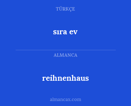 sıra ev - reihnenhaus