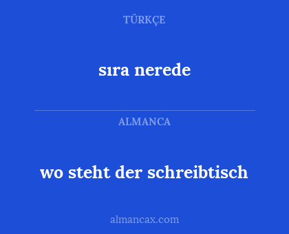 sıra nerede - wo steht der schreibtisch