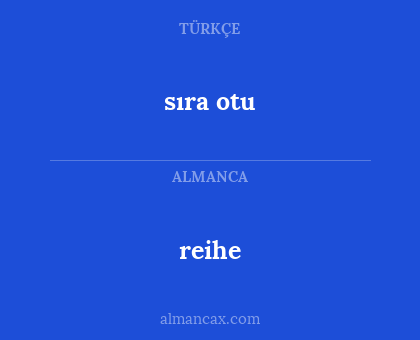 reihe - sıra otu