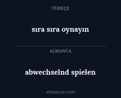 abwechselnd spielen - sıra sıra oynayın