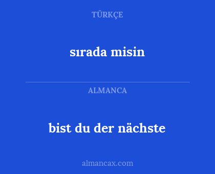 bist du der nächste - sırada misin