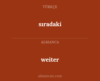 weiter - sıradaki