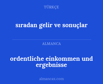 sıradan gelir ve sonuçlar - ordentliche einkommen und ergebnisse
