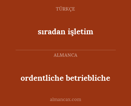 sıradan işletim - ordentliche betriebliche