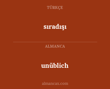 sıradışı - unüblich
