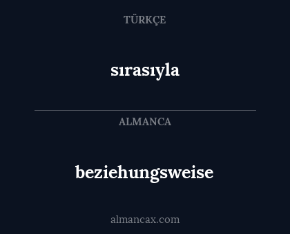 sırasıyla - beziehungsweise
