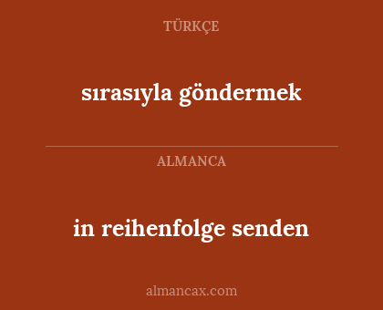 sırasıyla göndermek - in reihenfolge senden