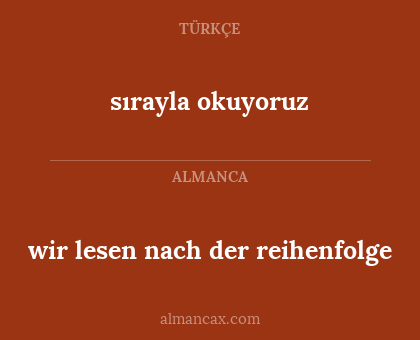 sırayla okuyoruz - wir lesen nach der reihenfolge