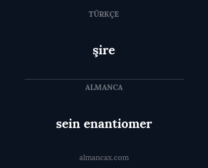 şire - sein enantiomer