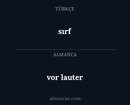 vor lauter - sırf