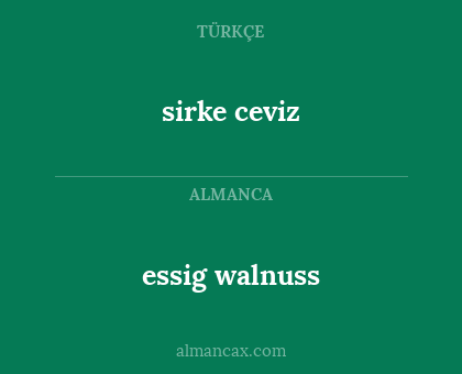 sirke ceviz - essig walnuss