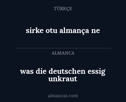 was die deutschen essig unkraut - sirke otu almança ne