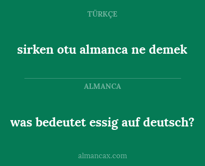 sirken otu almanca ne demek - was bedeutet essig auf deutsch?