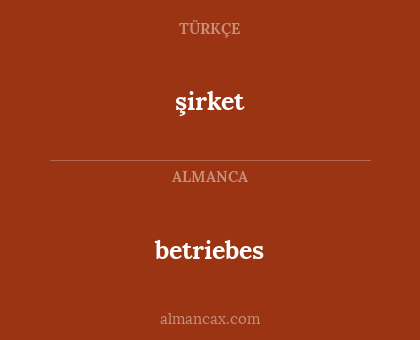 betriebes - şirket