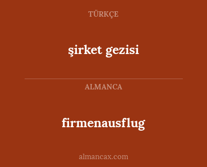 firmenausflug - şirket gezisi