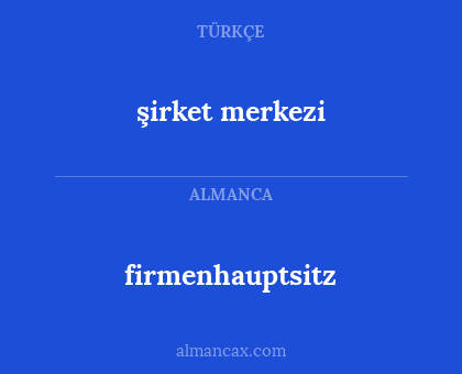 firmenhauptsitz - şirket merkezi