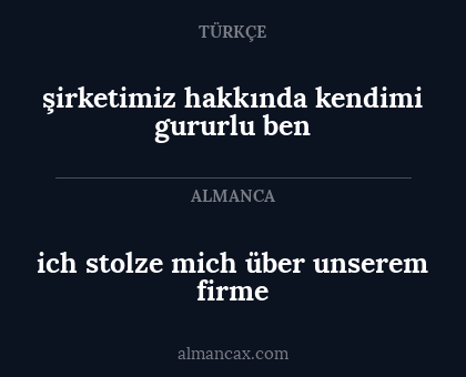 ich stolze mich über unserem firme - şirketimiz hakkında kendimi gururlu ben