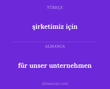 für unser unternehmen - şirketimiz için