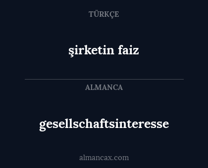 gesellschaftsinteresse - şirketin faiz