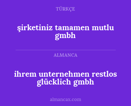 ihrem unternehmen restlos glücklich gmbh - şirketiniz tamamen mutlu gmbh