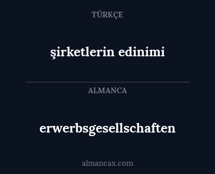 erwerbsgesellschaften - şirketlerin edinimi