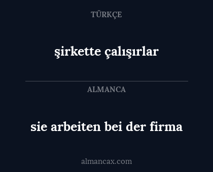 şirkette çalışırlar - sie arbeiten bei der firma